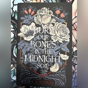FairyLoot Exclusive Edition Bury Our Bones In The Midnight Soil by V. E. Schwab